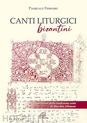 ferraro pasquale - canti liturgici bizantini. partitura. con cd-audio