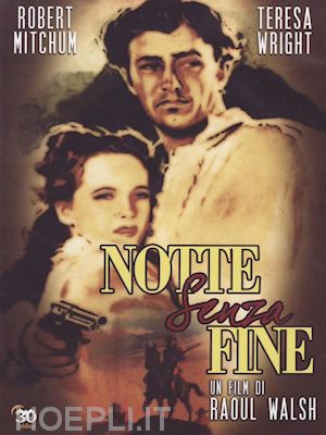 raoul walsh - notte senza fine (1947)