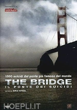 eric steel - bridge (the) - il ponte dei suicidi
