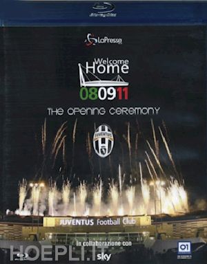  - juventus - welcome home 08/09/11 the opening ceremony