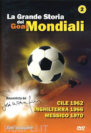  - grande storia dei goal mondiali (la) #02 (1962-70)