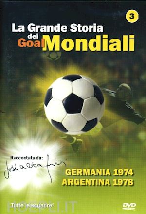  - grande storia dei goal mondiali (la) #03 (1974-78)