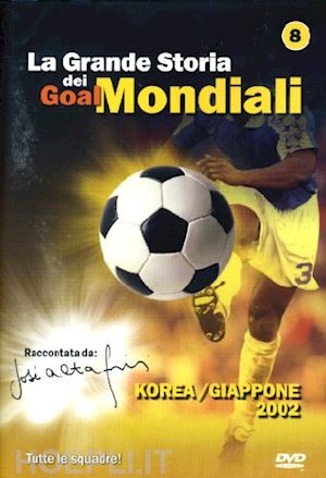  - grande storia dei goal mondiali (la) #08 (2002)