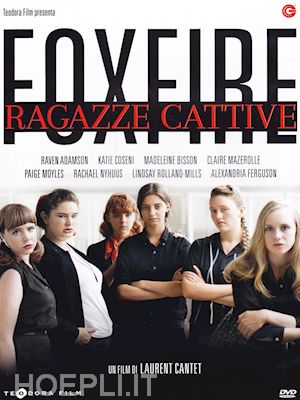 laurent cantet - foxfire - le ragazze cattive