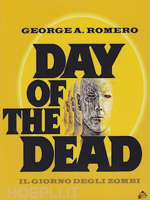 george a. romero - giorno degli zombi (il) - day of the dead