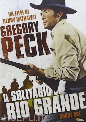 henry hathaway - solitario di rio grande (il)