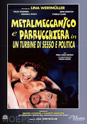 lina wertmuller - metalmeccanico e parrucchiera in un turbine di sesso e politica