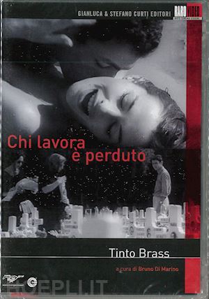 tinto brass - chi lavora e' perduto