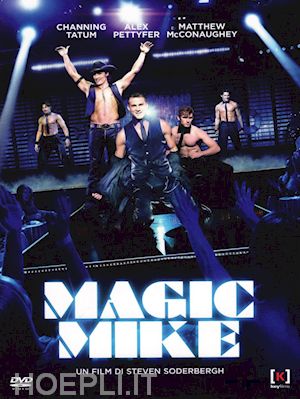 steven soderbergh - magic mike