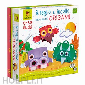 aa.vv. - ritaglio e incollo i miei primi origami. crea dudu'