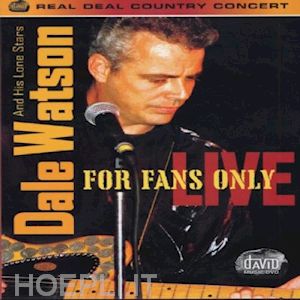  - dale watson & his lone stars - for fans only live (dvd)