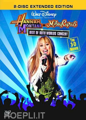  - hannah montana and miley cyrus - best of both worlds 3-d concert