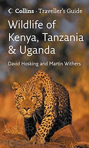 hosking david; wither martin - wildlife of kenya, tanzania & uganda