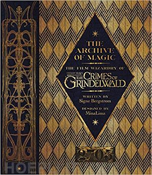 signe bergstrom - archive of magic. the film wizardry of fantastic beast the crimes of grindelwald