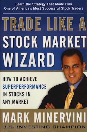 minervini - trade like a stock market wizard