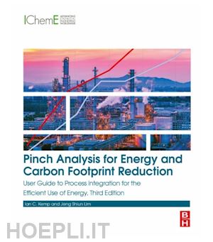 ian c. kemp; jeng shiun lim - pinch analysis for energy and carbon footprint reduction