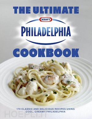 philidelphia - the ultimate philadelphia cookbook