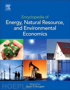 shogren jason (curatore) - encyclopedia of energy, natural resource, and environmental economics