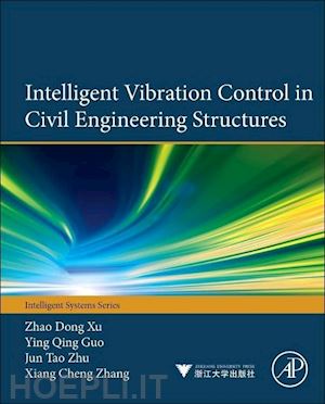 zhao-dong xu; ying-qing guo; jun-tao zhu; fei-hong xu - intelligent vibration control in civil engineering structures