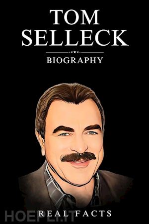 real facts - tom selleck biography