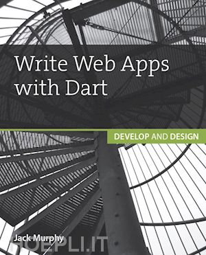 murphy jack - write web apps with dart