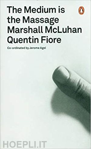 mcluhan marshall; fiore quentin - the medium is the massage