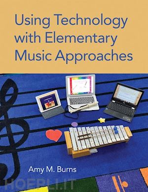 burns amy m. - using technology with elementary music approaches