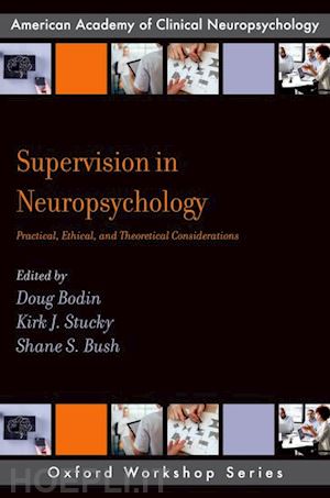 stucky, kirk j; bodin, doug; bush, shane s - supervision in neuropsychology