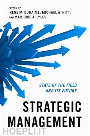 duhaime irene m. (curatore); hitt michael a. (curatore); lyles marjorie a. (curatore) - strategic management