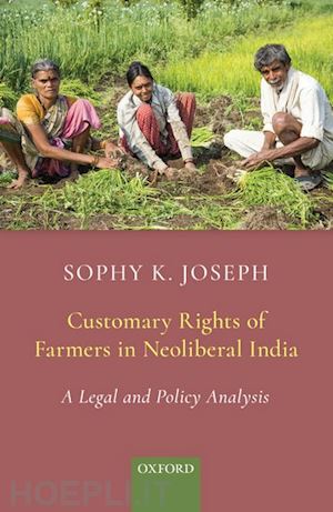 joseph sophy k. - customary rights of farmers in neoliberal india