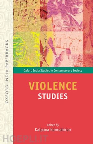 kannabiran kalpana (curatore); patel sujata (curatore) - violence studies oip