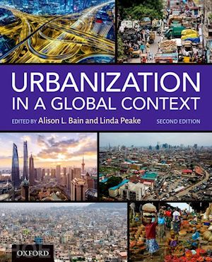 bain alison (curatore); peake linda (curatore) - urbanization in a global context