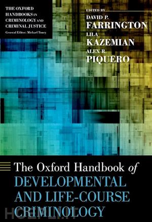 farrington david p. (curatore); kazemian lila (curatore); piquero alex r. (curatore) - the oxford handbook of developmental and life-course criminology