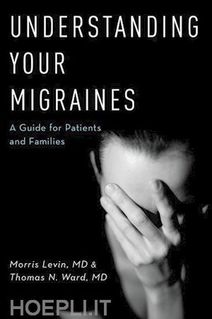 levin morris; ward thomas n - understanding your migraines
