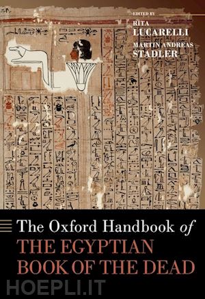 lucarelli rita (curatore); stadler martin andreas (curatore) - the oxford handbook of the egyptian book of the dead