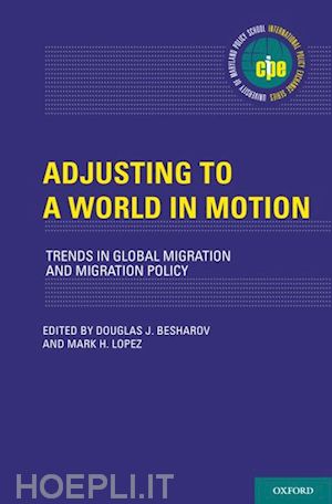 besharov douglas j. (curatore); lopez mark h. (curatore) - adjusting to a world in motion