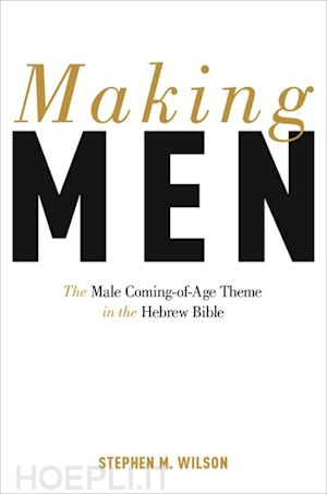 wilson stephen - making men