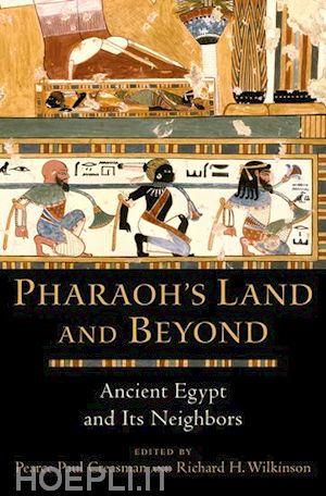 creasman pearce paul (curatore); wilkinson richard h. (curatore) - pharaoh's land and beyond