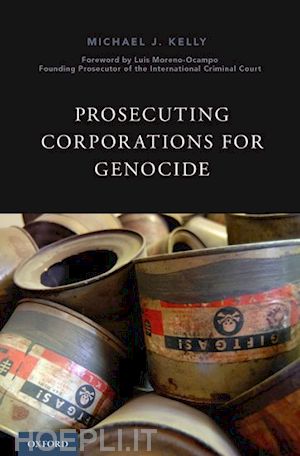 kelly michael j.; moreno-ocampo luis - prosecuting corporations for genocide