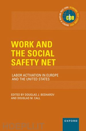 besharov douglas j. (curatore); call douglas m. (curatore) - work and the social safety net