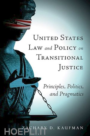 kaufman zachary d. - united states law and policy on transitional justice