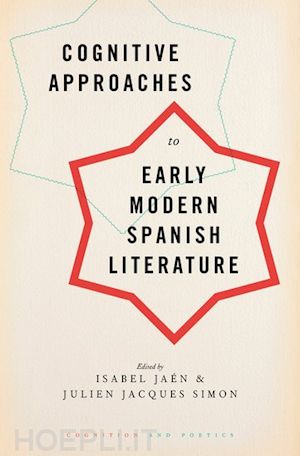 jaen isabel (curatore); simon julien jacques (curatore) - cognitive approaches to early modern spanish literature