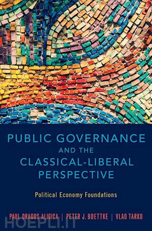 aligica paul dragos; boettke peter j.; tarko vlad - public governance and the classical-liberal perspective