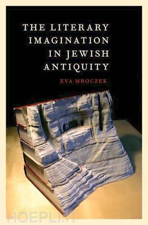 mroczek eva - the literary imagination in jewish antiquity