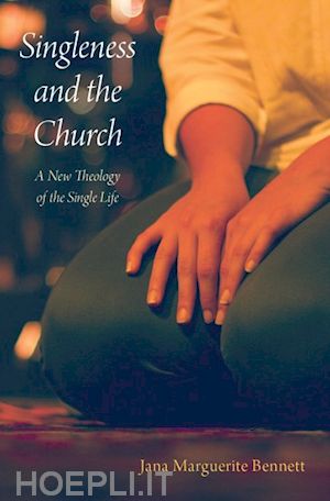 bennett jana marguerite - singleness and the church