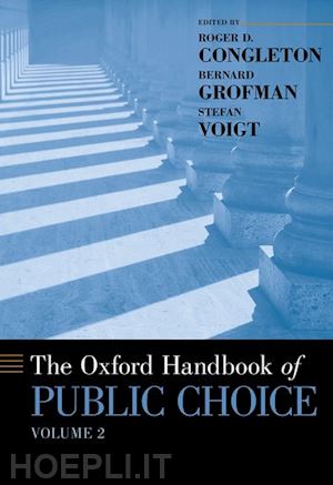 congleton roger d. (curatore); grofman bernard n. (curatore); voigt stefan (curatore) - the oxford handbook of public choice, volume 2