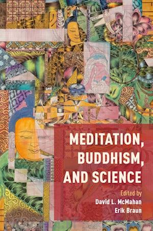 mcmahan david (curatore); braun erik (curatore) - meditation, buddhism, and science