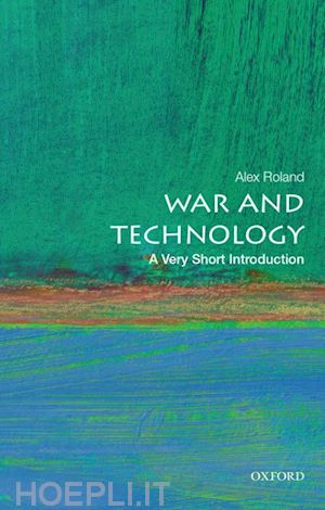 roland alex - war and technology: a very short introduction