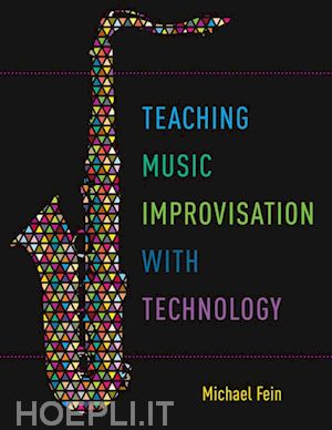 fein michael - teaching music improvisation with technology
