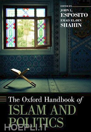 esposito john l. (curatore); shahin emad el-din (curatore) - the oxford handbook of islam and politics
